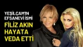 Yeşilçam'ın Efsanevi İsmi Filiz Akın Hayata Veda Etti