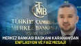 Merkez Bankası Başkanı Fatih Karahan’dan Enflasyon ve Faiz Mesajı: "Riskler Sürüyor, Temkinli Olacağız"