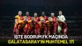 Galatasaray, Liderliği Bırakmak İstemiyor! İşte Bodrum FK Maçında Muhtemel 11