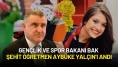 Gençlik ve Spor Bakanı Bak Şehit Öğretmen Aybüke Yalçın’ı Andı