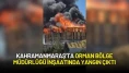 Kahramanmaraş'ta Orman Bölge Müdürlüğü İnşaatında Yangın Çıktı