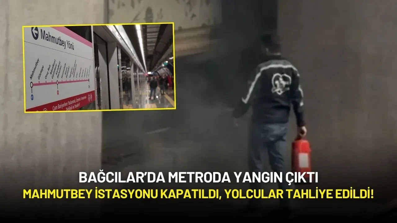 Bağcılar’da Metroda Yangın Çıktı: Mahmutbey İstasyonu Kapatıldı, Yolcular Tahliye Edildi!