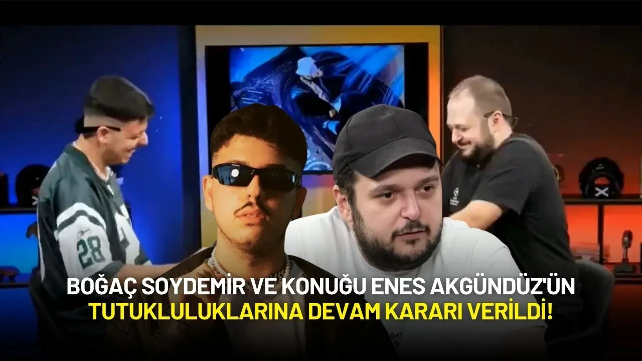 Boğaç Soydemir ve Konuğu Enes Akgündüz'ün Tutukluluklarına Devam Kararı!