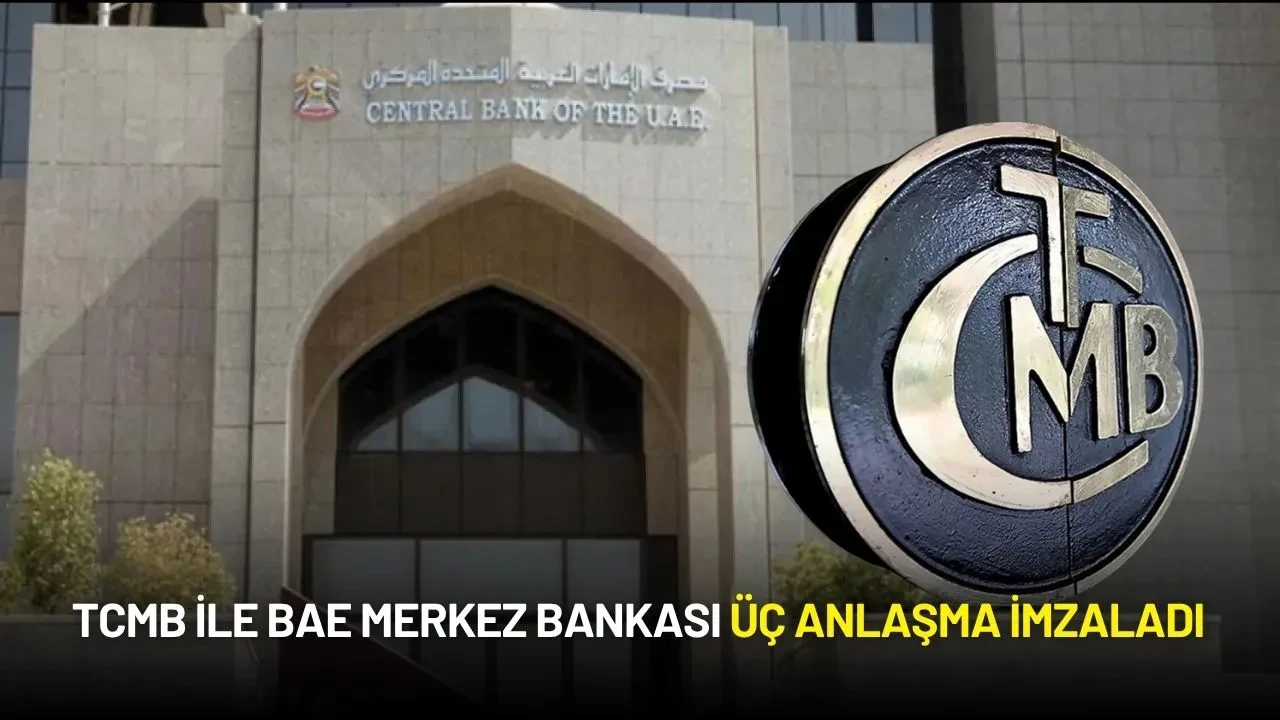 TCMB ile BAE Merkez Bankası Üç Anlaşma İmzaladı
