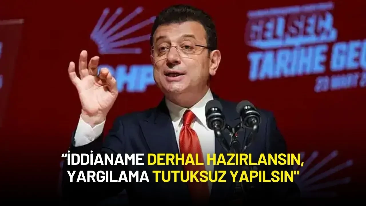 Ekrem İmamoğlu'ndan İddianame Çağrısı: "Yargılama Tutuksuz Yapılsın"