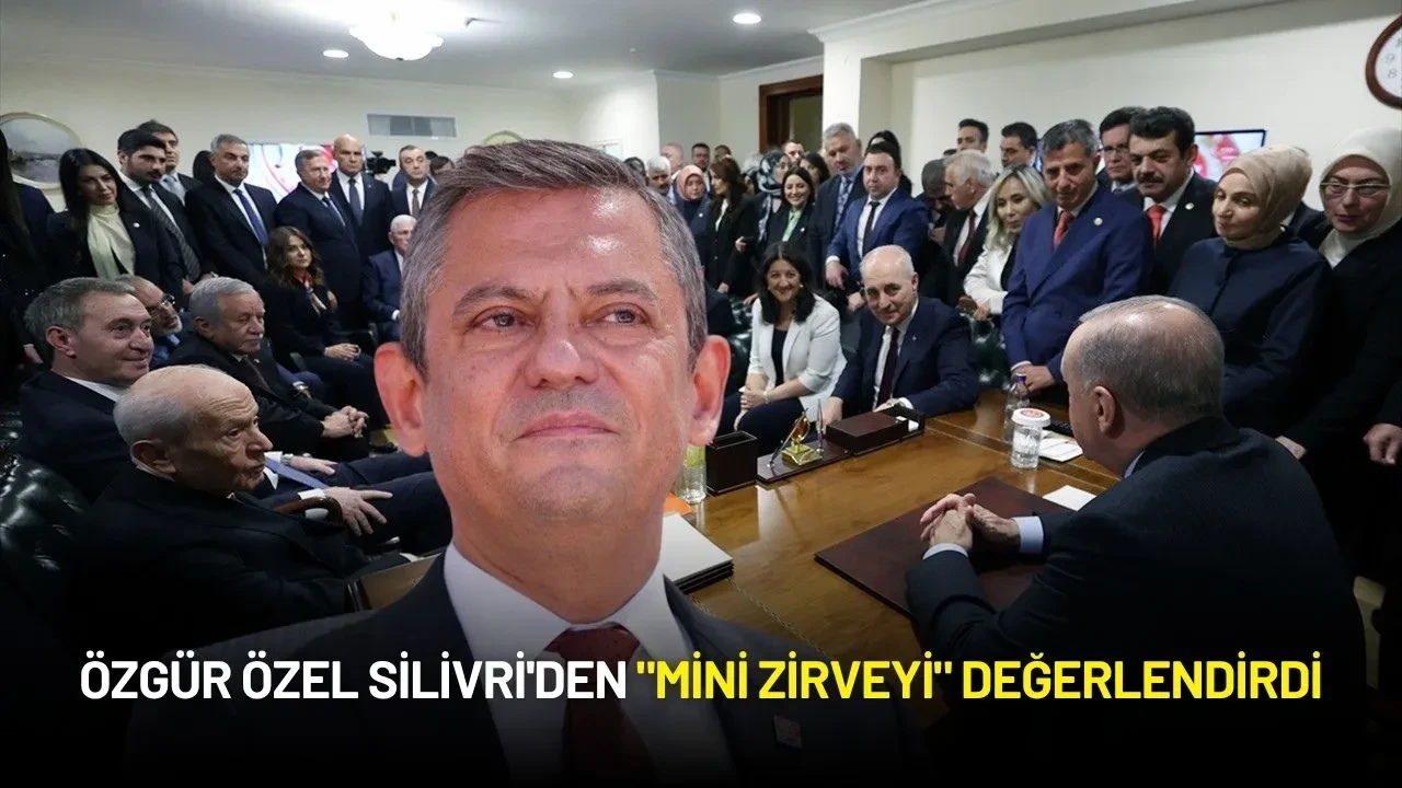 Özgür Özel Silivri Cezaevi'nden "Mini Zirveyi" Değerlendirdi