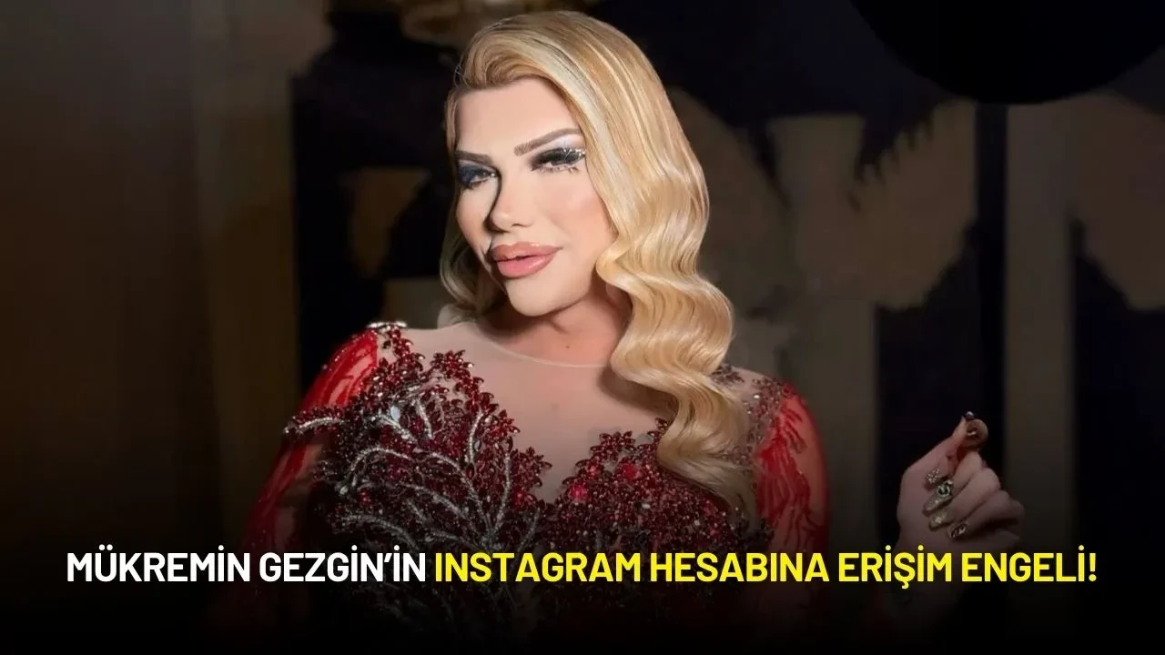 Mükremin Gezgin’in Instagram Hesabına Erişim Engeli!