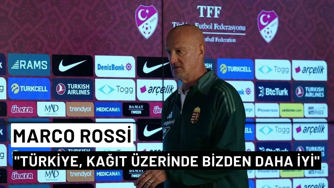 Marco Rossi: "Türkiye, kağıt üzerinde bizden daha iyi"
