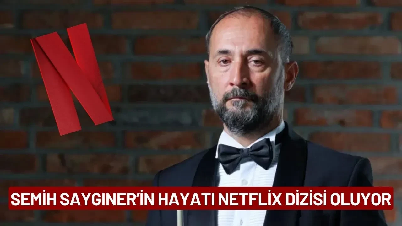 Semih Saygıner'in İlham Verici Hayatı Netflix Dizisi Oluyor