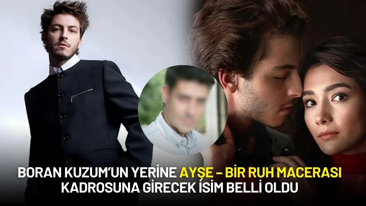TRT'de Aybüke Pusat'ın Ardından Boran Kuzum da Diziden Çıkarılmıştı! Yerine Gelen İsim Belli Oldu