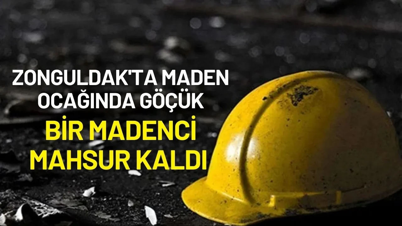 Zonguldak'ta Maden Ocağında Göçük: Bir Madenci Mahsur Kaldı
