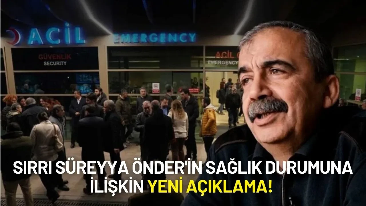 Sırrı Süreyya Önder'in Sağlık Durumuna İlişkin Yeni Açıklama Yapılıyor!