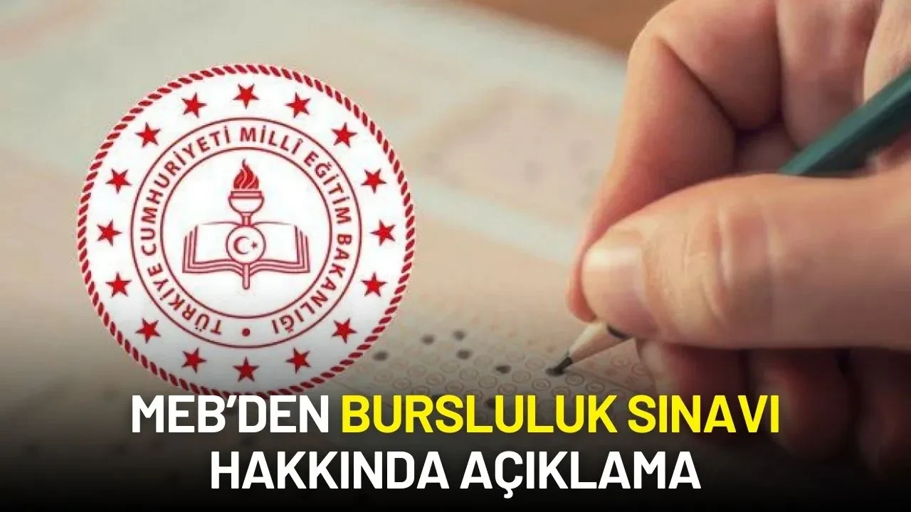 Milli Eğitim Bakanlığından Bursluluk Sınavı Hakkında Açıklama