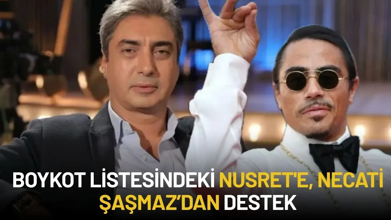 Boykot Listesindeki Nusret'e Necati Şaşmaz’dan Destek