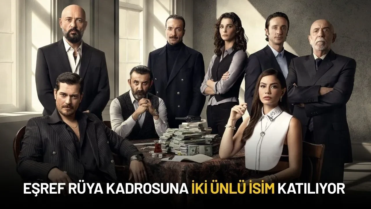 Eşref Rüya'ya İki Ünlü İsim Katılıyor