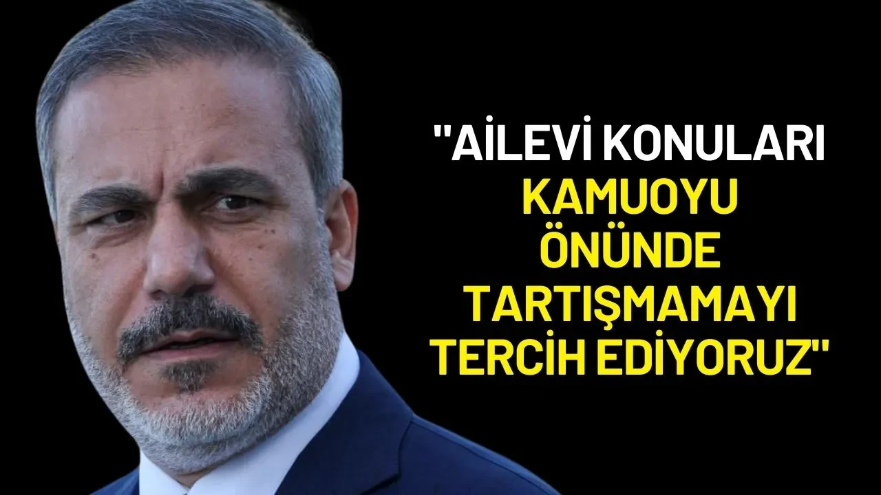 Hakan Fidan'dan KKTC Açıklaması: "Ailevi Konuları Kamuoyu Önünde Tartışmamayı Tercih Ediyoruz"