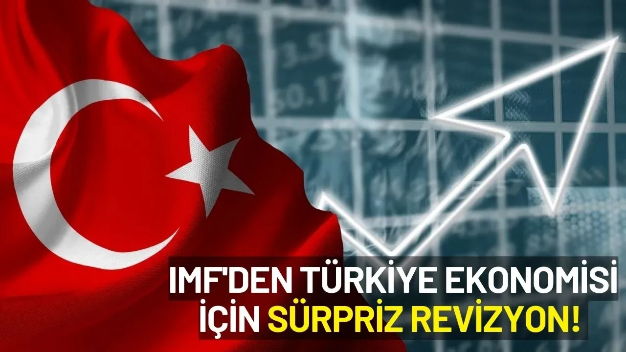 IMF'den Türkiye Ekonomisi İçin Sürpriz Revizyon! Küresel Tahminler Düşerken Türkiye Öne Çıktı