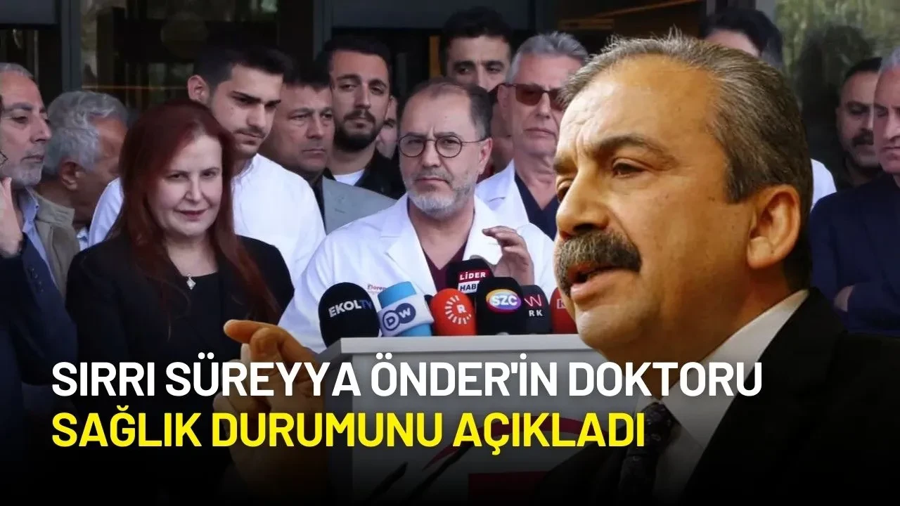 Sırrı Süreyya Önder'in Sağlık Durumu Hakkında Doktoru Açıklama Yaptı