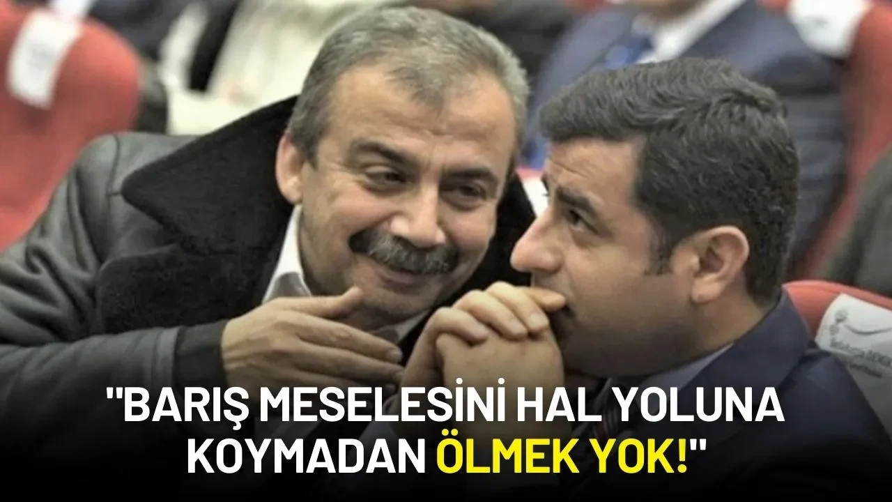 Selahattin Demirtaş’tan Sırrı Süreyya Önder’e Mektup: "Barış Meselesini Hal Yoluna Koymadan Ölmek Yok!"