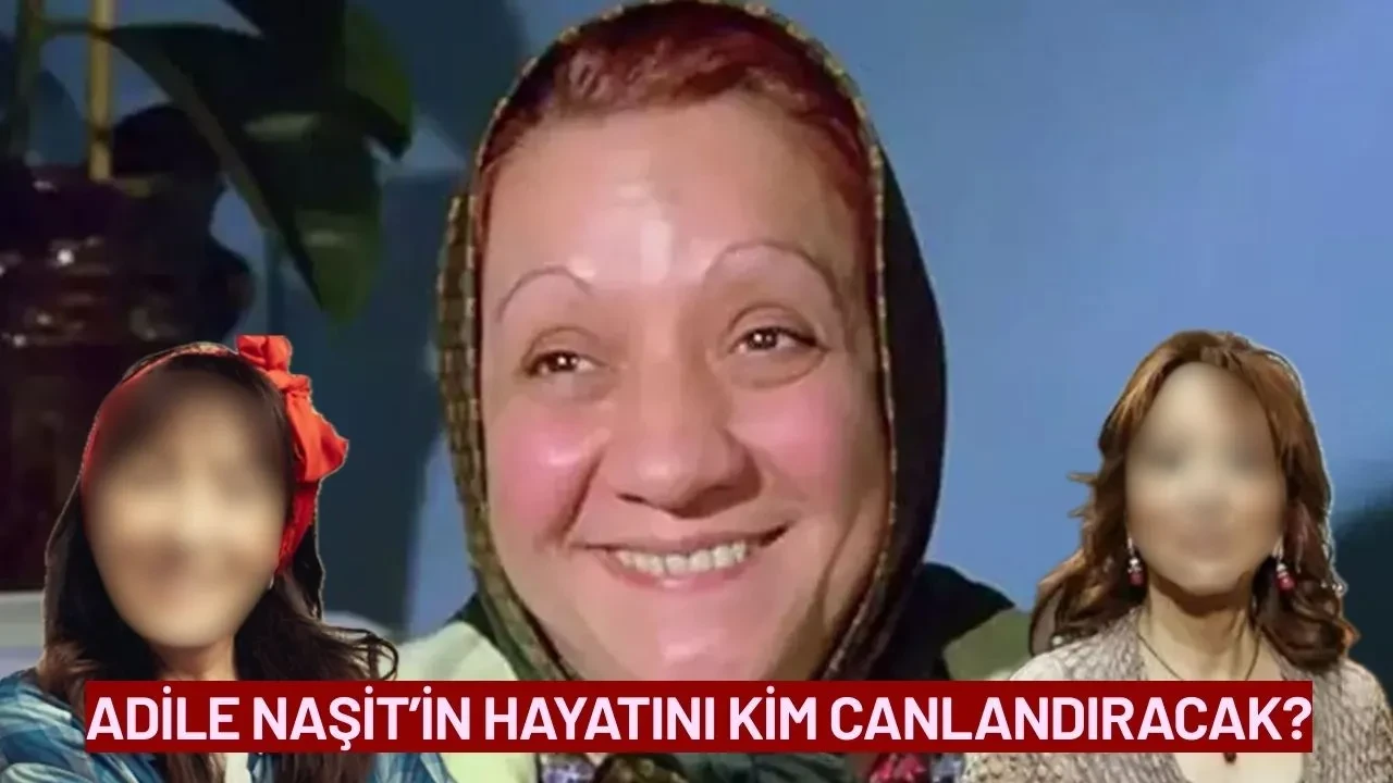 Adile Naşit'in Hayatını Kim Canlandıracak? İki İsim Konuşuluyor