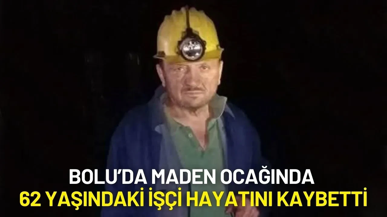 Bolu’da Maden Ocağında Feci Kaza: 62 Yaşındaki İşçi Hayatını Kaybetti