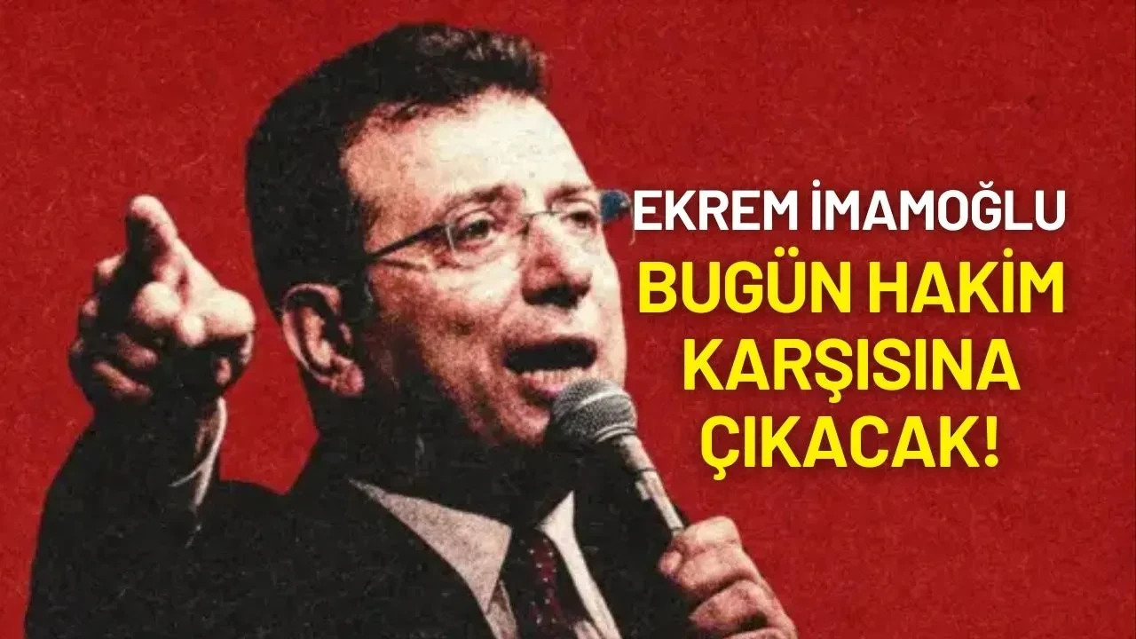 Ekrem İmamoğlu Hakkında 3 Dava Bugün Görülecek!