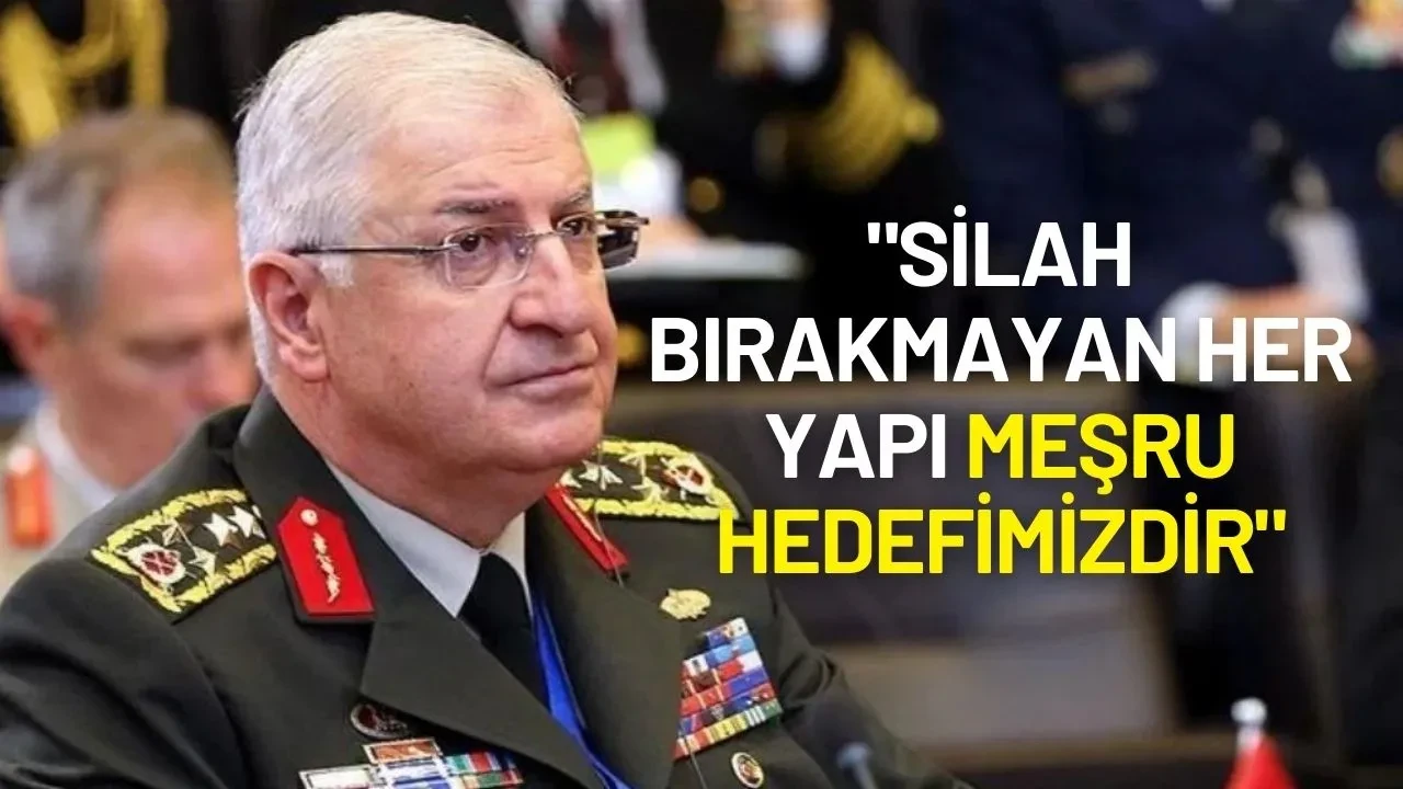 Milli Savunma Bakanı Yaşar Güler: "Silah Bırakmayan Her Yapı Meşru Hedefimizdir"