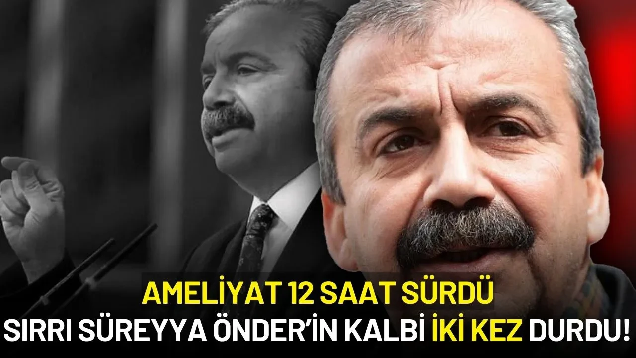 Sırrı Süreyya Önder’in Kalbi İki Kez Durdu! 12 Saatlik Ameliyatla Hayata Tutundu