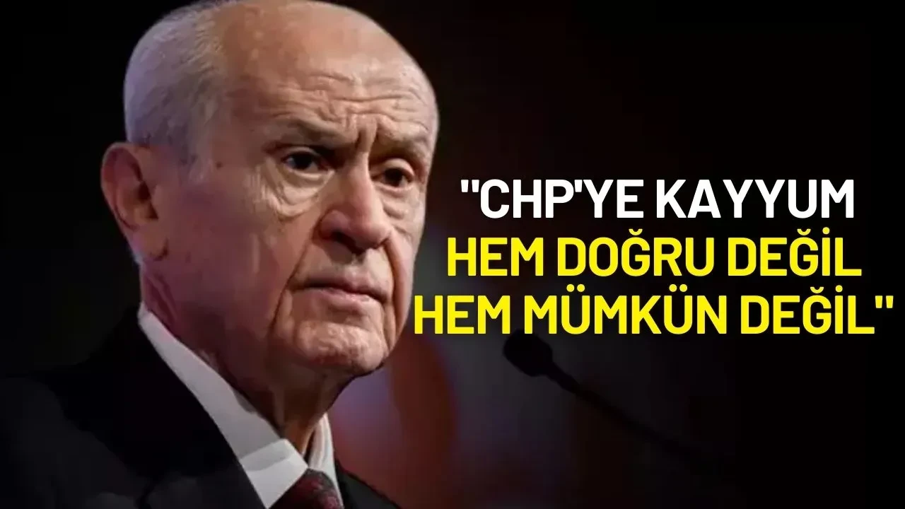 Devlet Bahçeli’den CHP’ye Kayyum İddialarına Sert Yanıt: "Hem Doğru Değil Hem de Mümkün Değil"