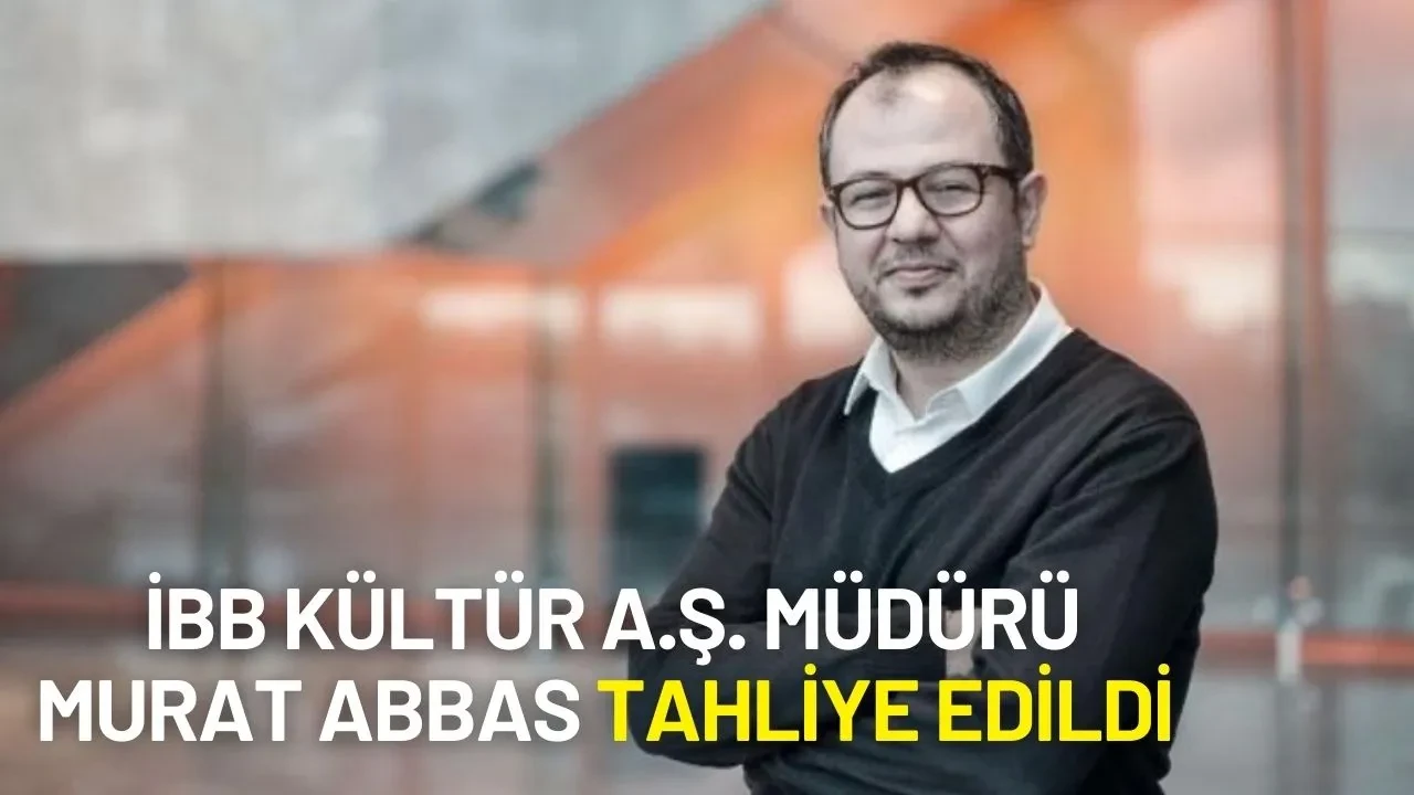 İBB Kültür A.Ş. Müdürü Murat Abbas Tahliye Edildi