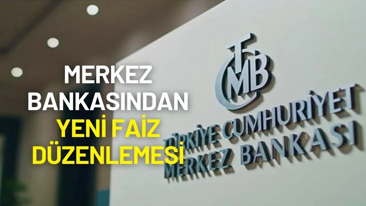 Merkez Bankasından Yeni Faiz Düzenlemesi