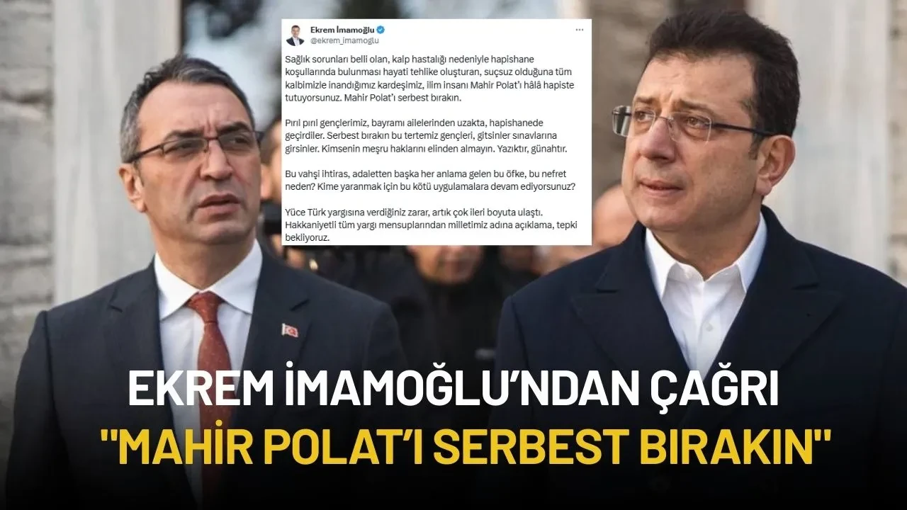 Ekrem İmamoğlu’ndan Mahir Polat Çağrısı: "Mahir Polat’ı Serbest Bırakın"