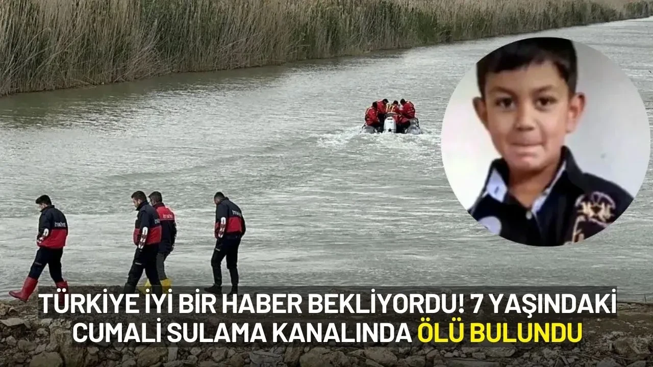 Adana'da Yürek Yakan Olay: 7 Yaşındaki Cumali Sulama Kanalında Ölü Bulundu