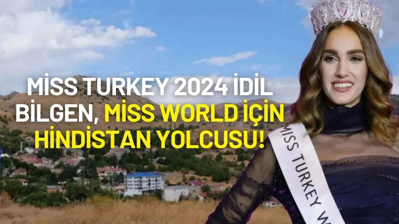 Zorunlu Hizmete Gitmeyen Miss Turkey 2024 İdil Bilgen, Miss World için Hindistan Yolcusu!