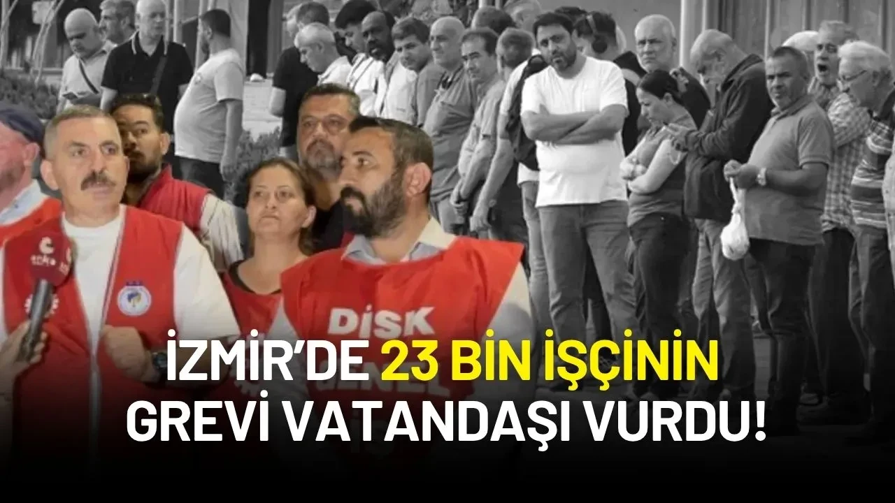 İzmir’de Ulaşım Çıkmazı: 23 Bin İşçinin Grevi Vatandaşı Vurdu!