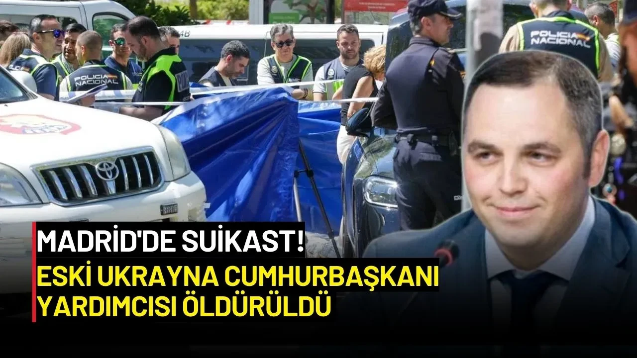 Madrid'de Suikast: Eski Ukrayna Cumhurbaşkanı Yardımcısı Andriy Portnov Öldürüldü