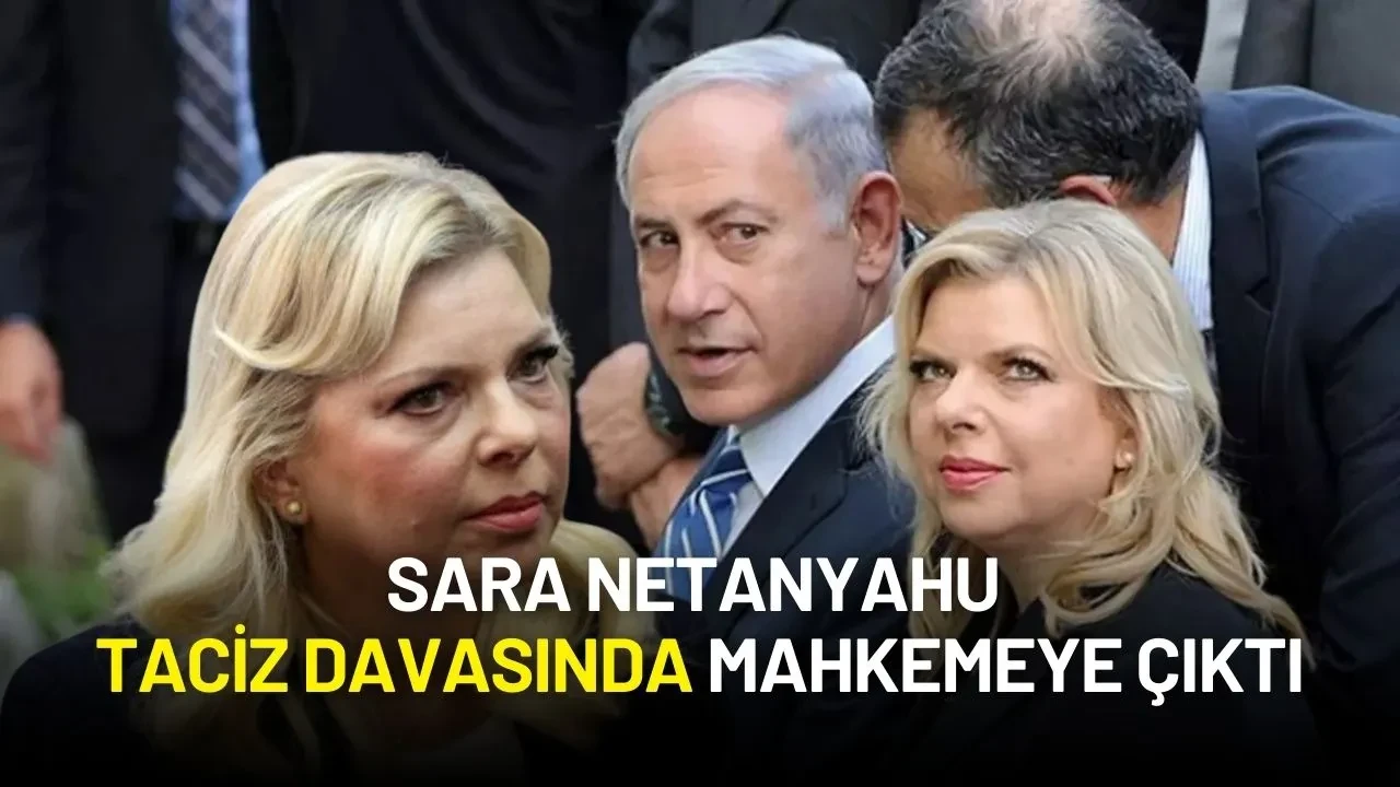Sara Netanyahu, Eski Temizlik Görevlisinin Taciz Davasında Mahkemeye Çıktı