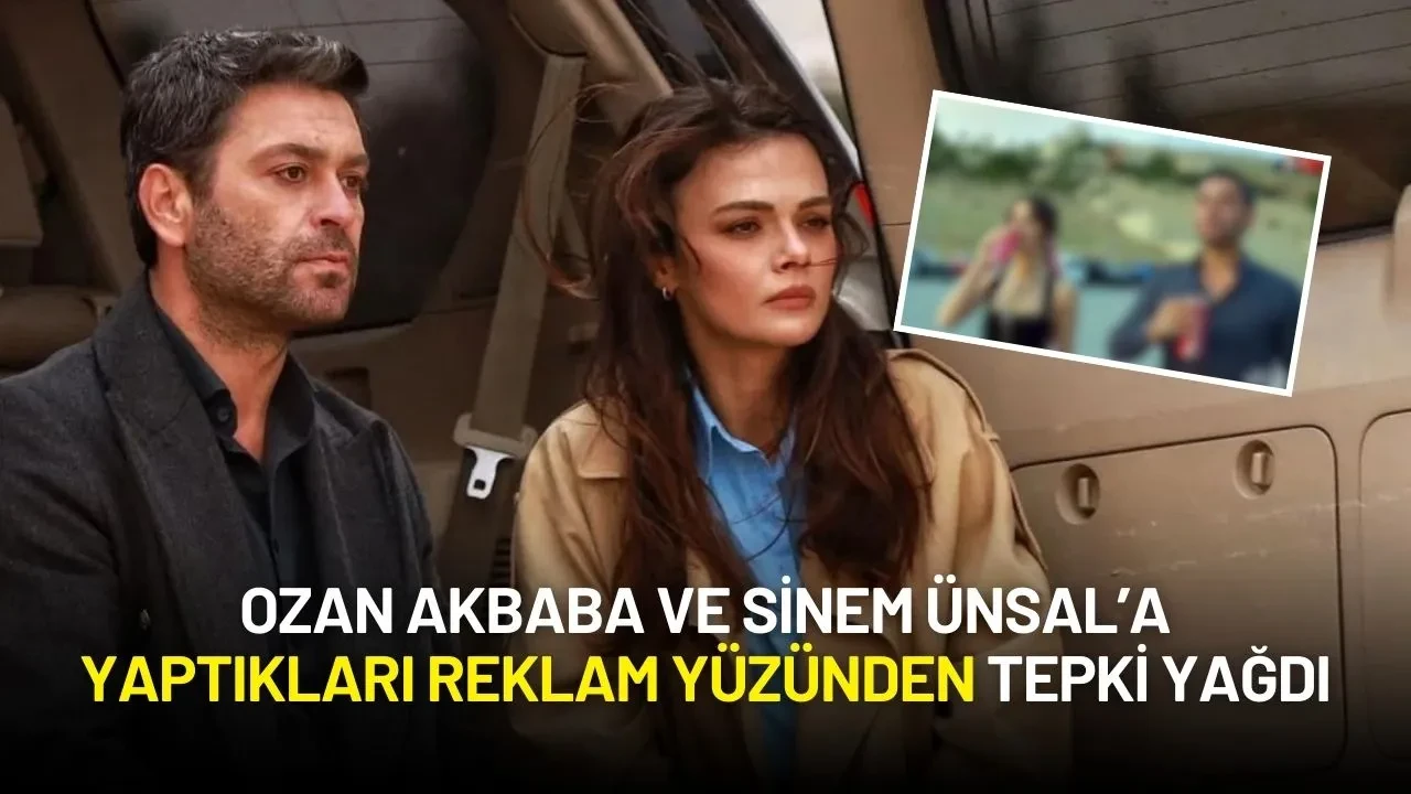 Ozan Akbaba ve Sinem Ünsal’a Yaptıkları Reklam Yüzünden Tepki Yağdı