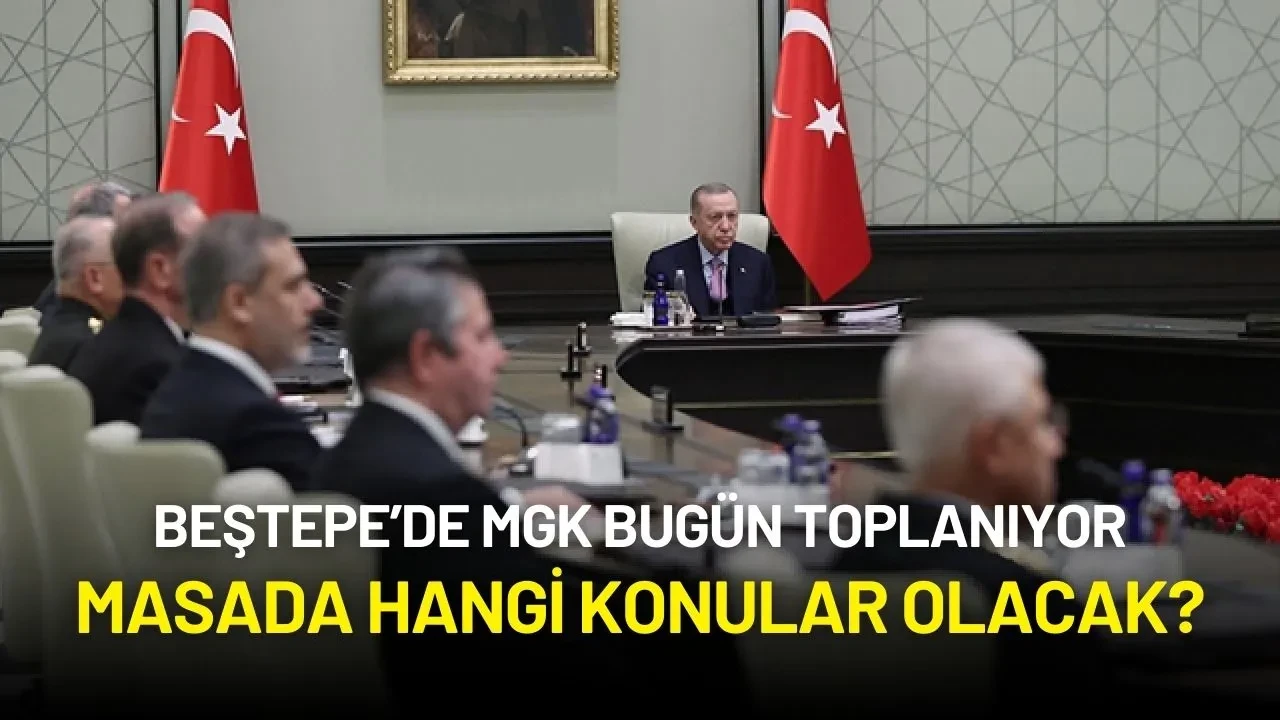 Beştepe’de Kritik MGK Zirvesi: Terörle Mücadele, Suriye, Gazze ve Barış Gündemde