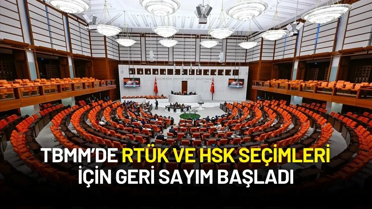 TBMM’de RTÜK ve HSK Seçimleri İçin Geri Sayım Başladı