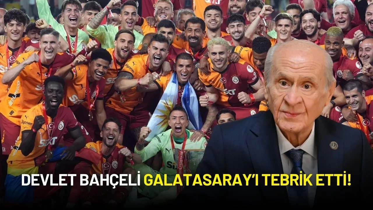 MHP Lideri Devlet Bahçeli’den Galatasaray’a Tebrik!