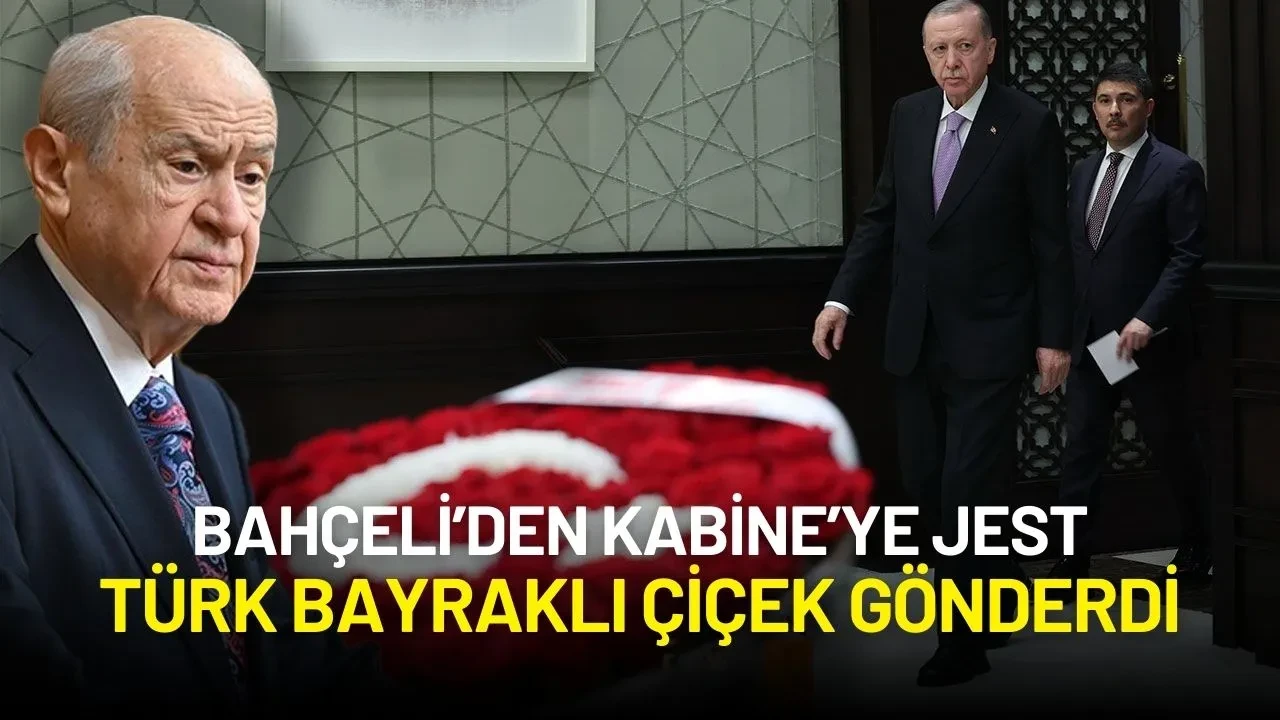 Devlet Bahçeli’den Kabine’ye Jest: Türk Bayraklı Çiçek Gönderdi