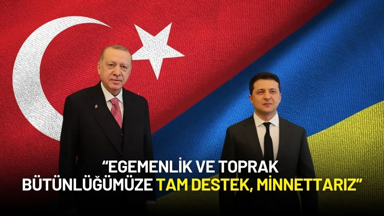 Zelenskiy’den Türkiye’ye Teşekkür: “Egemenlik ve Toprak Bütünlüğümüze Tam Destek Minnettarız”