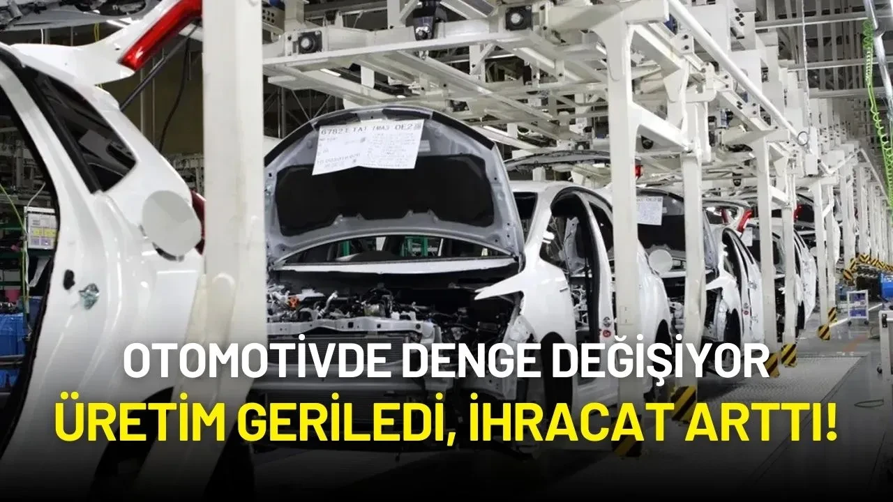 Otomotivde Denge Değişiyor: Üretim Geriledi, İhracat Arttı!