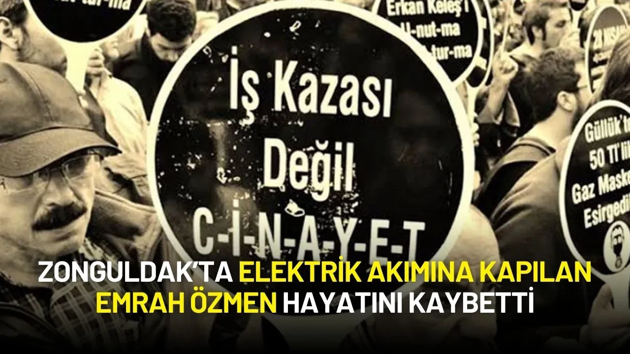 Zonguldak’ta Feci İş Kazası: Elektrik Akımına Kapılan Emrah Özmen Hayatını Kaybetti