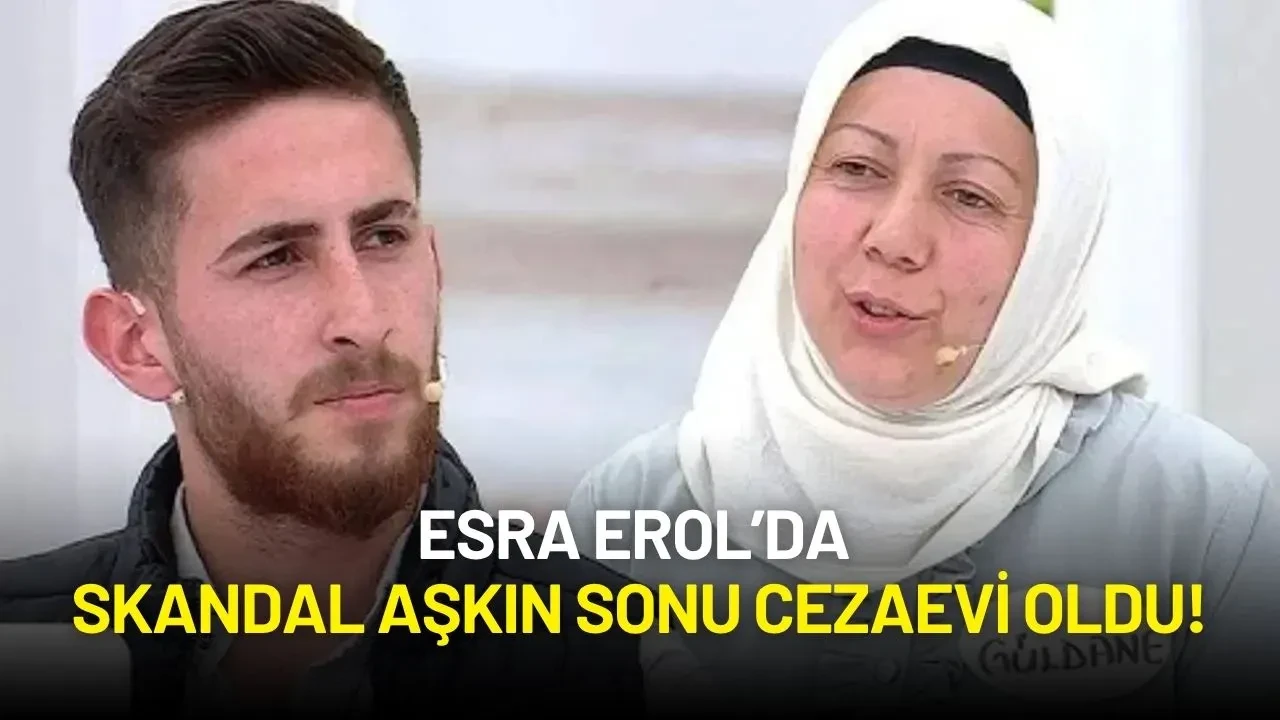 Esra Erol’da Skandal Aşkın Sonu Cezaevi Oldu! Kaynana ve Damat Yargıdan Kaçamadı