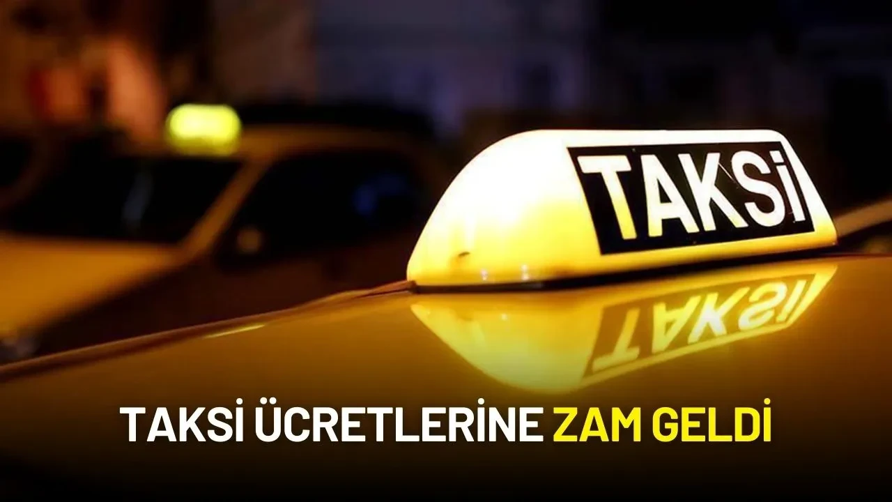 Taksi Ücretlerine Zam Geldi