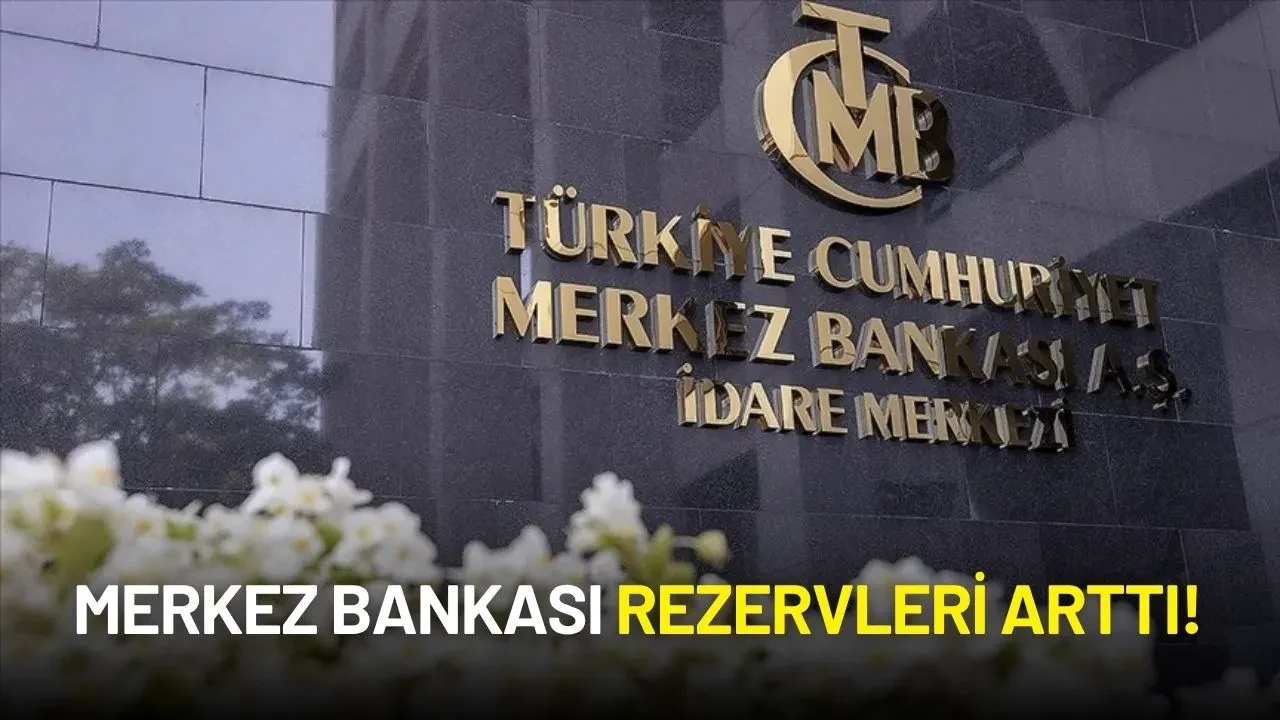 Merkez Bankası Rezervleri Arttı! Altın ve Döviz Yükselişte