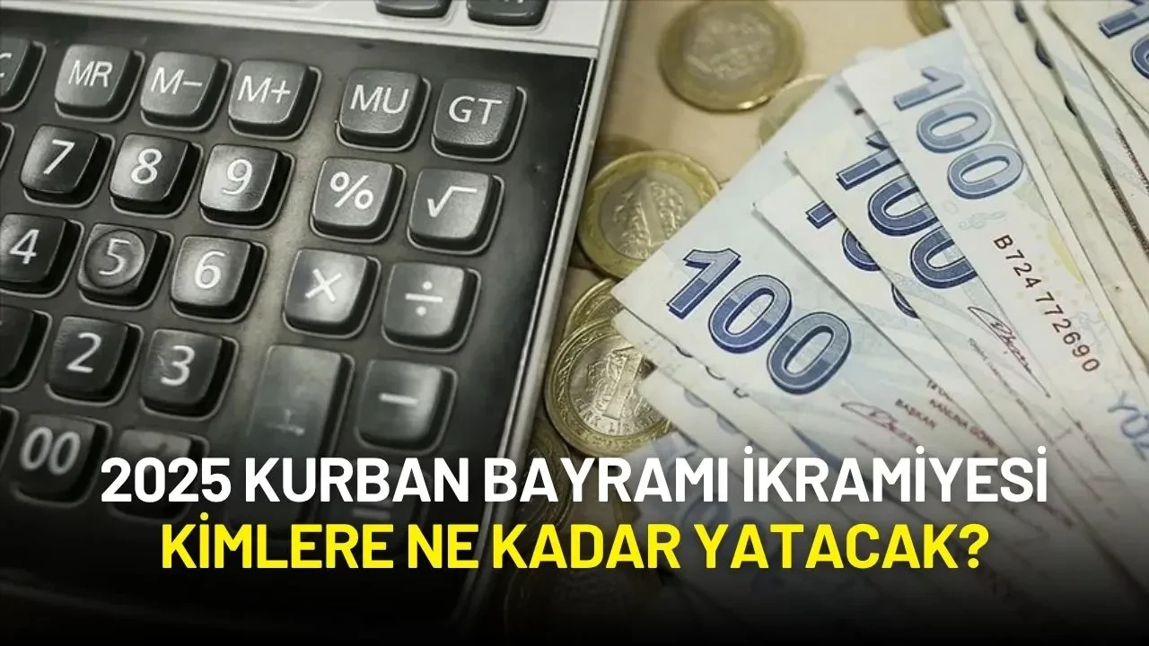 2025 Kurban Bayramı İkramiyesi Kimlere, Ne Kadar Yatacak?