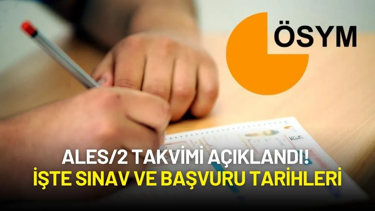 ALES/2 Takvimi Açıklandı! İşte Sınav ve Başvuru Tarihleri